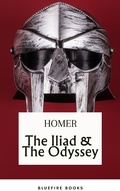 Cover: The Iliad & The Odyssey: Embark on Homer's Timeless Epic Adventure - eBook Edition - Bluefire Books