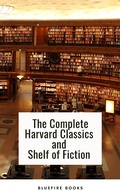 Cover: The Complete Harvard Classics and Shelf of Fiction - Bluefire Books