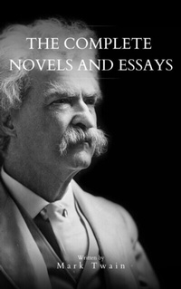 Abbildung von: Mark Twain: The Complete Novels and Essays - Bookish