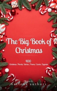 Abbildung von: The Big Book of Christmas: A Festive Feast of 140+ Authors and 400+ Timeless Tales, Poems, and Carols! - Bookish