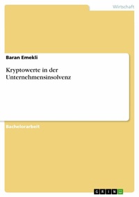 Abbildung von: Kryptowerte in der Unternehmensinsolvenz - GRIN Verlag