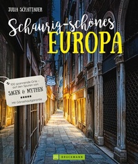 Abbildung von: Schaurig-schönes Europa - Bruckmann Verlag