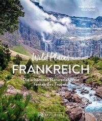 Abbildung von: Wild Places Frankreich - Bruckmann Verlag