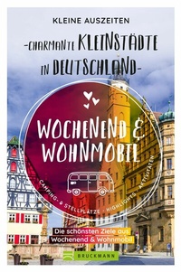 Abbildung von: Kleine Auszeiten Charmante Kleinstädte in Deutschland - Bruckmann Verlag