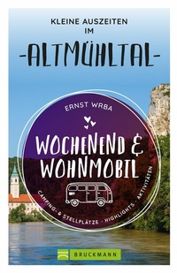 Abbildung von: Wochenend & Wohnmobil Kleine Auszeiten im Altmühltal - Bruckmann Verlag