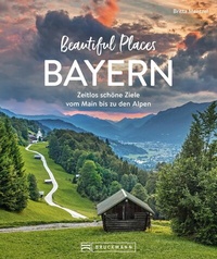 Abbildung von: Beautiful Places Bayern - Bruckmann Verlag
