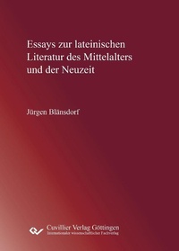 Abbildung von: Essays zur lateinischen Literatur des Mittelalters und der Neuzeit - Cuvillier Verlag