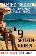 Cover: 9 Spitzenkrimis Juli 2023: Krimi Paket - Alfredbooks