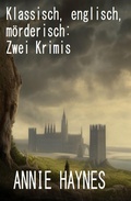 Cover: Klassisch, englisch, m&ouml;rderisch: Zwei Krimis - Alfredbooks