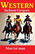 Cover: Man tot man: Westerns - Alfredbooks