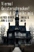 Cover: Viermal Geisterschrecken! 4 Gruselkrimis - Alfredbooks