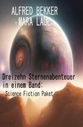 Cover: Dreizehn Sternenabenteuer in einem Band: Science Fiction Paket - Alfredbooks