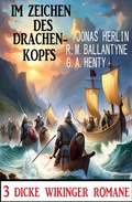 Cover: Im Zeichen des Drachenkopfs: 3 Dicke Wikinger-Romane - Alfredbooks