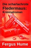 Cover: Die scharlachrote Fledermaus: Kriminalroman - Alfredbooks
