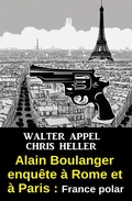 Cover: Alain Boulanger enqu&ecirc;te &agrave; Rome et &agrave; Paris : France polar - Alfredbooks