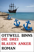 Cover: Die drei blauen Anker: Roman - Alfredbooks
