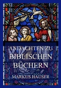 Cover: Andachten zu biblischen B&uuml;chern - Jazzybee Verlag
