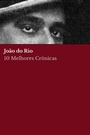 Cover: 10 Melhores Crônicas - João do Rio - Tacet Books