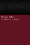 Cover: 10 Melhores Cr&ocirc;nicas - Carmen Dolores - Tacet Books