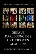 Cover: Genaue Darlegung des orthodoxen Glaubens - Jazzybee Verlag