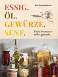 Cover: Essig. &Ouml;l. Gew&uuml;rze. Senf. - Christian Verlag