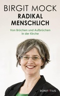 Cover: Radikal menschlich - Bonifatius Verlag