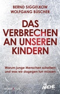 Cover: Das Verbrechen an unseren Kindern - Bonifatius Verlag