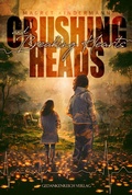 Cover: Crushing Heads and Breaking Hearts - GedankenReich Verlag