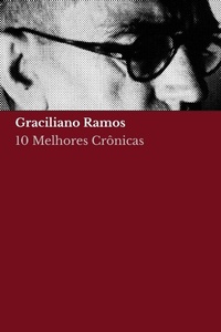 Abbildung von: 10 melhores cr?nicas de Graciliano Ramos - Tacet Books