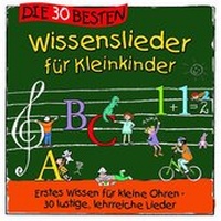 Abbildung von: Die 30 besten Wissenslieder für Kleinkinder - Universal Music