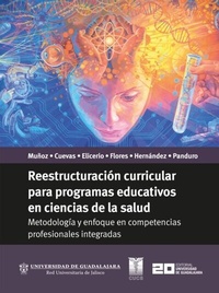 Abbildung von: Reestructuración curricular para programas educativos en ciencias de la salud - Editorial Universidad de Guadalajara