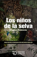 Cover: Los ni&ntilde;os de la selva - Testigo Directo Editorial