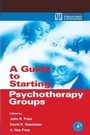 Cover: A Guide to Starting Psychotherapy Groups - Academic Press