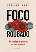 Cover: Foco roubado: Os ladr&otilde;es de aten&ccedil;&atilde;o da vida moderna - Vest&iacute;gio Editora