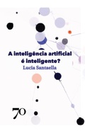 Cover: A intelig&ecirc;ncia artificial &eacute; inteligente? - Edi&ccedil;&otilde;es 70