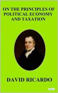 Enlarge image Cover: On The Principles of Political Economic and Taxation - David Ricardo - Lebooks Editora