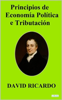 Enlarge image Cover: PRINCIPIOS DE ECONOMIA POLITICA Y TRIBUTACION - David Ricardo - Lebooks Editora