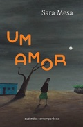 Cover: Um amor (da mesma autora de A fam&iacute;lia) - Aut&ecirc;ntica Contempor&acirc;nea