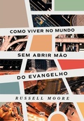 Cover: Como viver no mundo sem abrir m&atilde;o do evangelho - Editora Mundo Crist&atilde;o