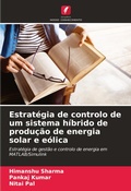 Cover: Estrategia de controlo de um sistema hibrido de producao de energia solar e eolica - Edicoes Nosso Conhecimento