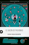 Cover: El sal&oacute;n de pachinko - Autom&aacute;tica Editorial