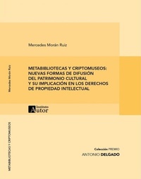Abbildung von: METABIBLIOTECAS Y CRIPTOMUSEOS: NUEVAS FORMAS DE DIFUSIÓN DEL PATRIMONIO CULTURAL Y SU IMPLICACIÓN EN LOS DERECHOS DE PROPIEDAD INTELECTUAL - Instituto de Derecho de Autor