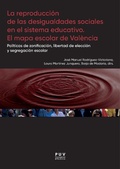 Cover: La reproducci&oacute;n de las desigualdades sociales en el sistema educativo. El mapa escolar de Valencia - Publicacions de la Universitat de Val&egrave;ncia