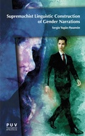 Cover: Supremachist Constructions of Gender in Multiplatform Fictional Narrations and Patriarchal Statism - Publicacions de la Universitat de Val&egrave;ncia