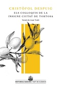 Cover: Los Col&middot;loquis de la insigne ciutat de Tortosa - Editorial Barcino