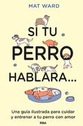 Cover: Si tu perro hablara... - RBA Libros