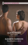 Cover: Sem culpa - Receita para o amor - Harlequin, uma divis&atilde;o de HarperCollins Ib&eacute;rica, S.A.