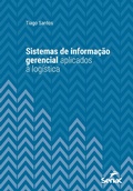 Cover: Sistemas de informa&ccedil;&atilde;o gerencial aplicados &agrave; log&iacute;stica - Editora Senac S&atilde;o Paulo