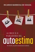 Cover: A Cruz e o Paradoxo da Autoestima - Editora Ultimato