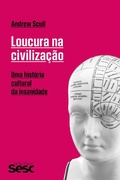 Cover: Loucura na civiliza&ccedil;&atilde;o - Edi&ccedil;&otilde;es Sesc SP